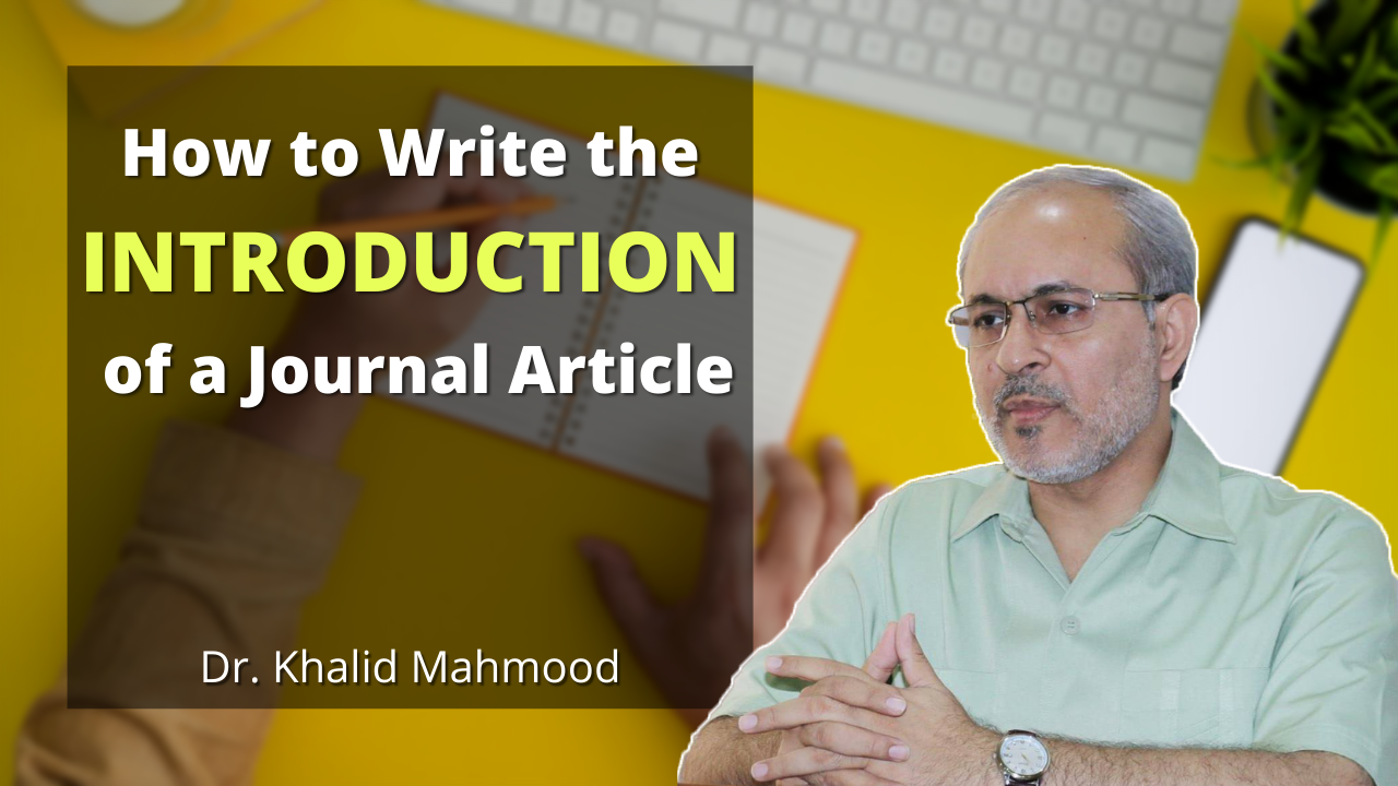 How to Write the Introduction of a Journal Article - Prof. Dr. Khalid ...