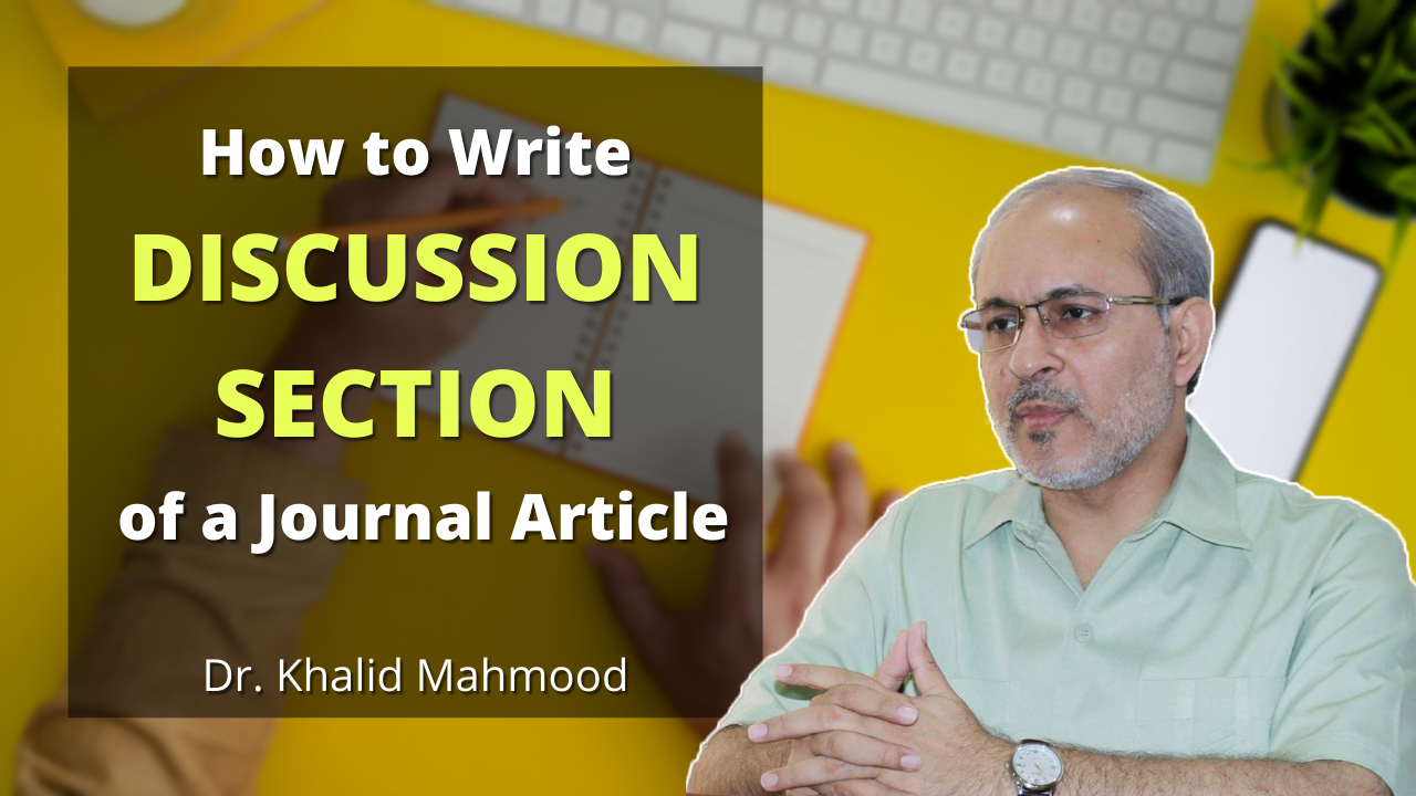How to Write Discussion Section of a Journal Article - Prof. Dr. Khalid ...